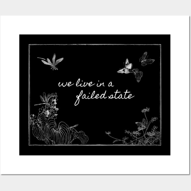We Live in a Failed State Wall Art by Etrereglable